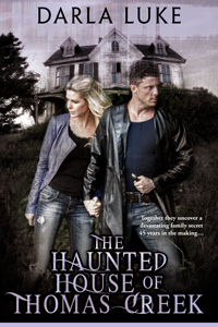 The Haunted House of Thomas Creek by Darla Luke